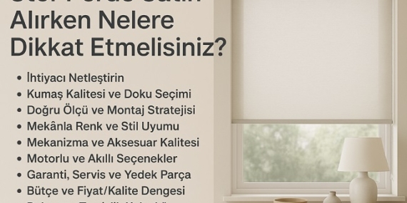 Stor Perde Satın Alırken Bunlara Dikkat Edin!
